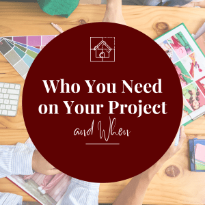 Who You Need on Your Project (and When)